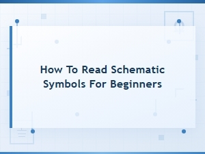 How to Read Schematic Symbols for Beginners: a Simple Guide