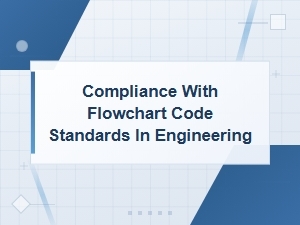 Flowchart Code Standards for Engineering Compliance Guidelines