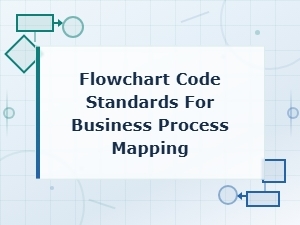 Flowchart Code Standards for Effective Business Process Mapping
