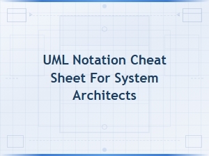 Uml Notation Cheat Sheet for System Architects